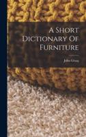 A Short Dictionary Of Furniture