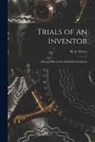 Trials of an Inventor