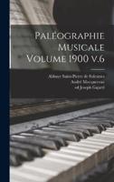 Paléographie Musicale Volume 1900 V.6