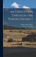 An Expedition Through the Yukon District