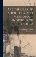 Are the Carrier Sociology and Mythology Indigious or Exotic?