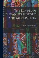The Egyptian Sûdân, Its History and Monuments