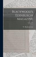 Blackwood's Edinburgh Magazine; Volume 75