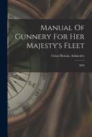 Manual Of Gunnery For Her Majesty's Fleet