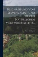 Beschreibung Von Stevens Klint Und Dessen Natürlichen Merkwürdigkeiten.