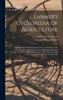 Farmer's Cyclopedia Of Agriculture