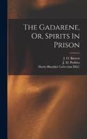 The Gadarene, Or, Spirits In Prison