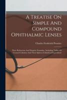 A Treatise On Simple And Compound Ophthalmic Lenses