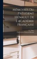 Mémoires Du Président Hénault De L'académie Française