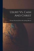 Usury Vs. Cash And Christ