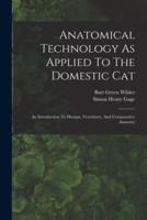 Anatomical Technology As Applied To The Domestic Cat