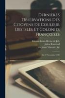 Dernieres Observations Des Citoyens De Couleur Des Isles Et Colonies Françoises; Du 27 Novembre 1789