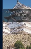 Arts And Crafts Of Old Japan