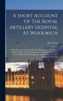 A Short Account Of The Royal Artillery Hospital At Woolwich