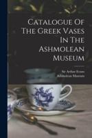 Catalogue Of The Greek Vases In The Ashmolean Museum