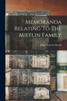 Memoranda Relating To The Mifflin Family