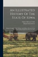 An Illustrated History Of The State Of Iowa