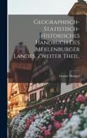 Geographisch-Statistisch-Historisches Handbuch Des Meklenburger Landes. Zweiter Theil.