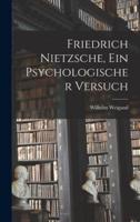 Friedrich Nietzsche, Ein Psychologischer Versuch