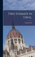 Drei Sommer in Tirol.