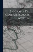 Biografía Del General Joaquín Acosta...
