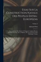 Essai Sur La Construction Navale Des Peuples Extra-Européens