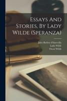 Essays And Stories, By Lady Wilde (Speranza)