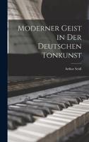 Moderner Geist in Der Deutschen Tonkunst