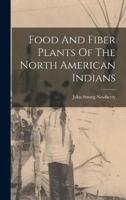 Food And Fiber Plants Of The North American Indians