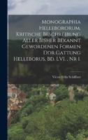 Monographia Hellebororum, Kritische Beschreibung Aller Bisher Bekannt Gewordenen Formen Ddr Gattung Helleborus, Bd. LVI., Nr 1.