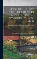Book Of The First Church Of Christ, In Middleborough, Plymouth County, Mass