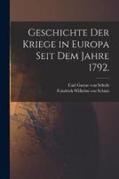 Geschichte Der Kriege in Europa Seit Dem Jahre 1792.