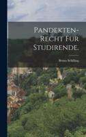 Pandekten-Recht Für Studirende.