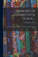 Memorie Di Giambittista Scala ...