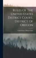 Rules Of The United States District Court, District Of Oregon