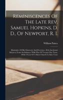 Reminiscences Of The Late Rev. Samuel Hopkins, D. D., Of Newport, R. I.