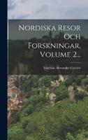 Nordiska Resor Och Forskningar, Volume 2...