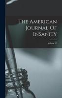 The American Journal Of Insanity; Volume 55