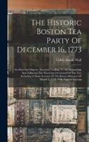 The Historic Boston Tea Party Of December 16, 1773