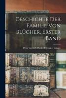 Geschichte Der Familie Von Blücher, Erster Band