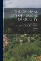 The Original Lists Of Persons Of Quality