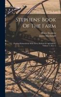 Stephens' Book Of The Farm