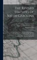 The Revised Statutes Of South Carolina ...