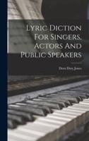 Lyric Diction For Singers, Actors And Public Speakers