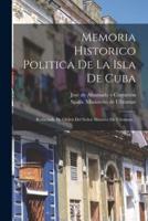 Memoria Historico Politica De La Isla De Cuba