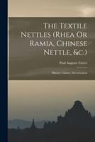 The Textile Nettles (Rhea Or Ramia, Chinese Nettle, &C.)