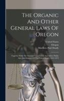 The Organic And Other General Laws Of Oregon