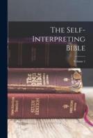 The Self-Interpreting Bible; Volume 1