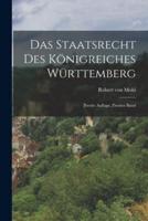 Das Staatsrecht Des Königreiches Württemberg