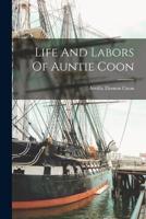 Life And Labors Of Auntie Coon